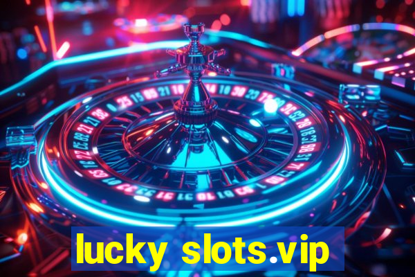 lucky slots.vip